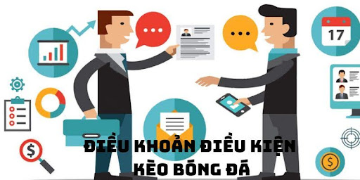 Nhung Dieu Khoan Dieu Kien 4 Điều khoản điều kiện Bóng đá quy định về quyền và nghĩa vụ của người dùng