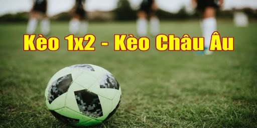 Soi Keo Chau au 1 Giới thiệu về kèo châu Âu