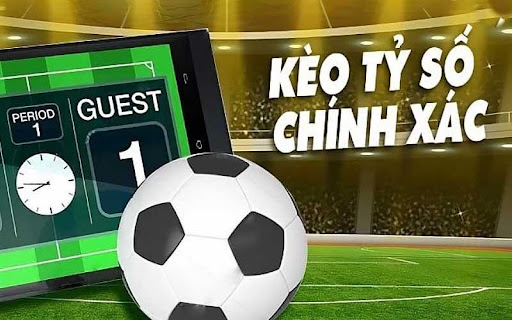 keo ty so chinh xac 1 kèo tỷ số là gì ?